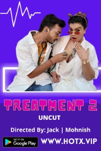 Treatment 2 (2021) Hindi HotX Short Films Full Movie